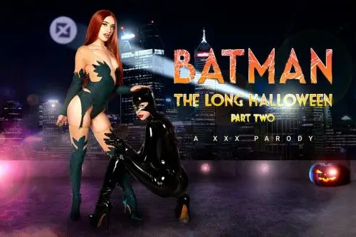 [VRCosplayX] BATMAN THE LONG HALLOWEEN PART TWO A XXX PARODY - Sera Ryder and Kylie Rocket 7K